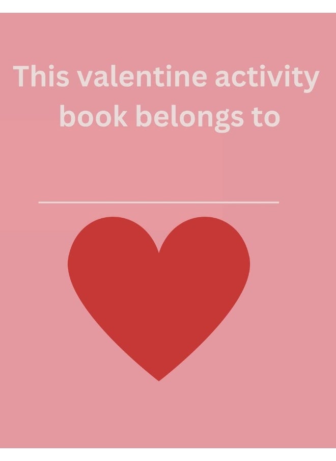 VALENTINE DAY ACTIVITY BOOK FOR KIDS: Children's activity book containing, maze puzzle, crossword puzzle, alphabet letters coloring  - Image 2