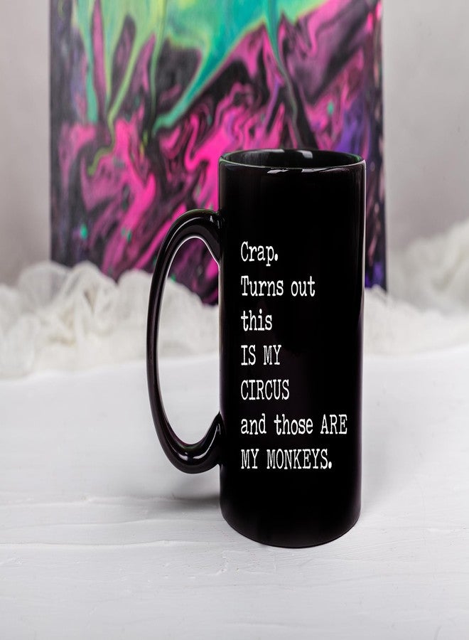 Gelid Turns Out This Is My Circus And These Are My Monkeys - Best Mothers Day Gifts Idea for Mom, Mother, Mama - Funny Mom Birthday Christmas Presents from Daughter Son - 11oz Black Coffee Mug Tea Cup - Image 2