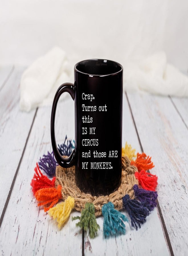 Gelid Turns Out This Is My Circus And These Are My Monkeys - Best Mothers Day Gifts Idea for Mom, Mother, Mama - Funny Mom Birthday Christmas Presents from Daughter Son - 11oz Black Coffee Mug Tea Cup - Image 5