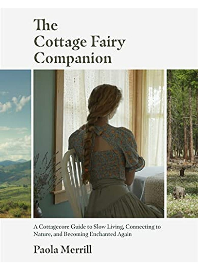 The Cottage Fairy Companion A Cottagecore Guide To Slow Living Connecting To Nature And Becoming