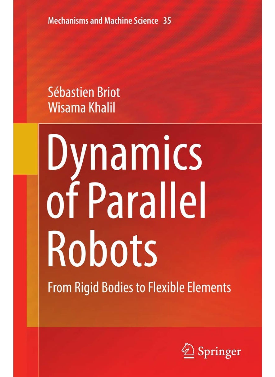 Dynamics of Parallel Robots: From Rigid Bodies to Flexible Elements 