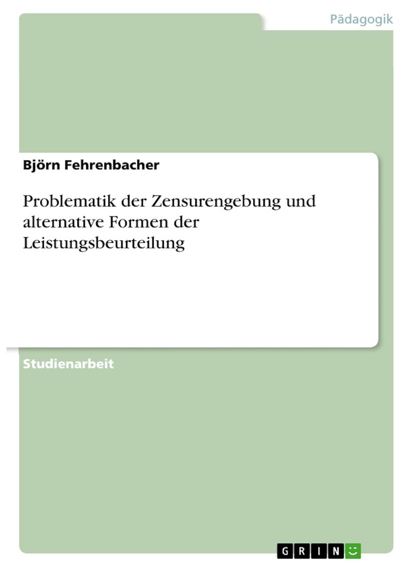 Problematik der Zensurengebung und alternative Formen der Leistungsbeurteilung 
