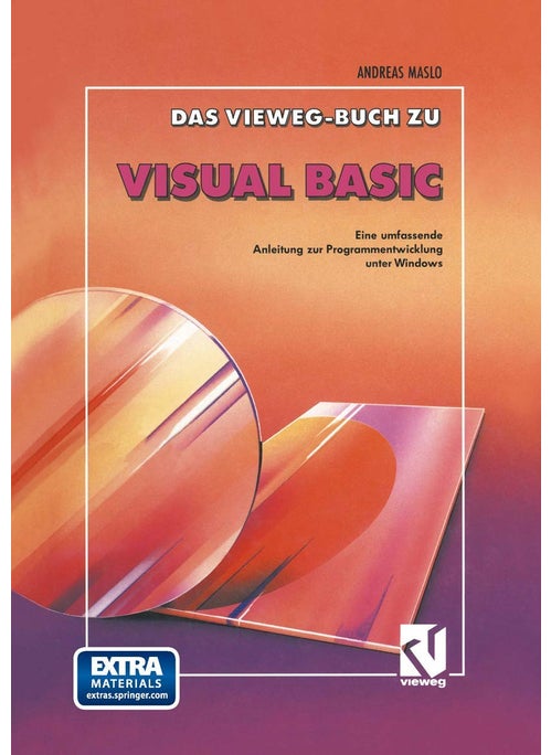 Das Vieweg Buch zu Visual Basic: Eine umfassende Anleitung zur Programmentwicklung unter Windows