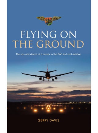 Flying on the Ground: The Ups and Downs of a Career in the RAF and Civil Aviation - pzsku/Z1C07CD8D36678952D22AZ/45/_/1737494760/6b0980f5-0852-4d52-889f-5806e24d9d30
