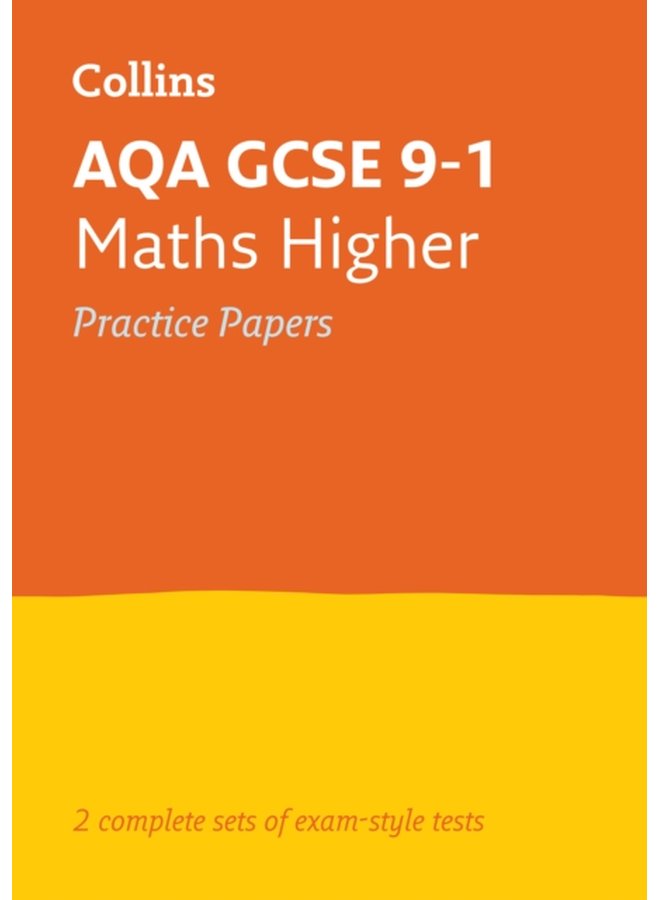 AQA GCSE 9-1 Maths Higher Practice Papers : Ideal for the 2026 and 2027 Exams (Collins Gcse Grade 9-1 Revision)