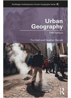 Urban Geography (Routledge Contemporary Human Geography Series) 