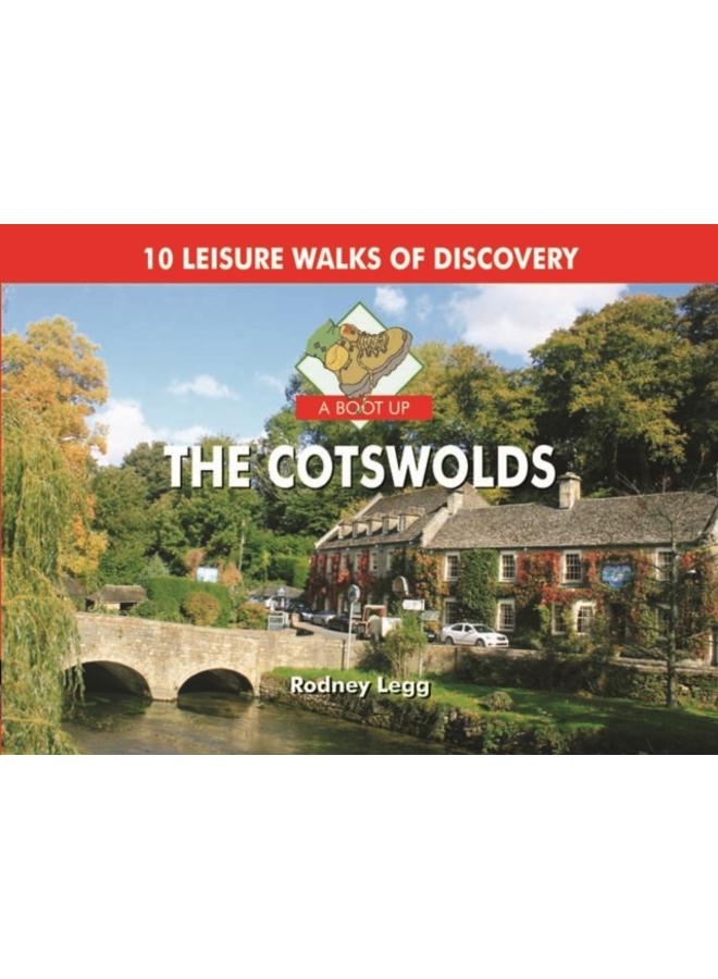 A Boot Up The Cotswolds : 10 Leisure Walks of Discovery 