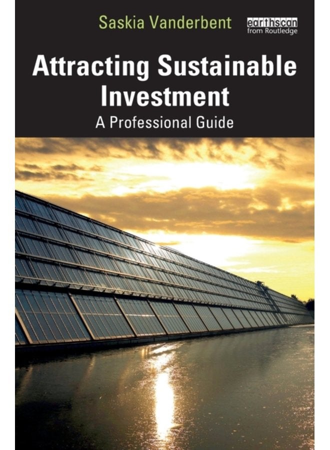 Attracting Sustainable Investment A Professional Guide - Paperback