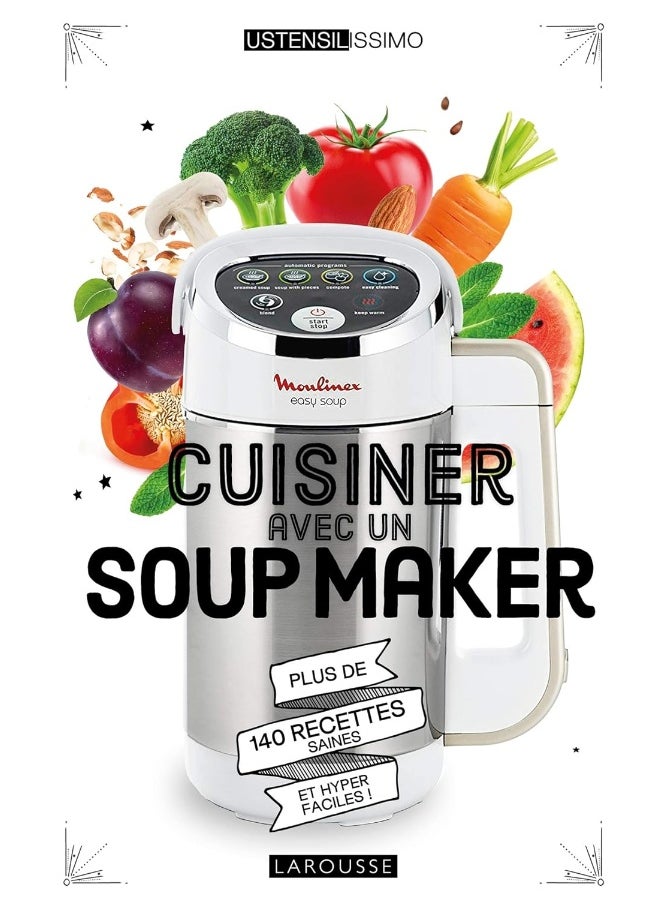Cuisiner avec un soup maker 