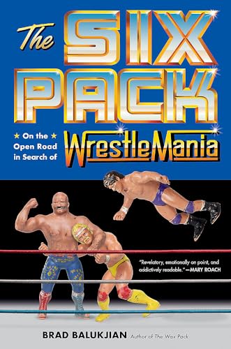 The Six Pack On The Open Road In Search Of Wrestlemania 