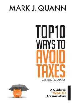 Top 10 Ways to Avoid Taxes: A Guide to Wealth Accumulation 