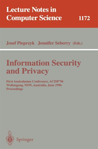 Information Security and Privacy: First Australasian Conference, ACISP '96, Wollongong, NSW, Australia, June 24 - 26, 1996, Proceedings - pzsku/Z1C1E9C783B3CCFBB89F4Z/45/1749041684/2a17d9bc-535b-4491-98dd-547c5f18236a