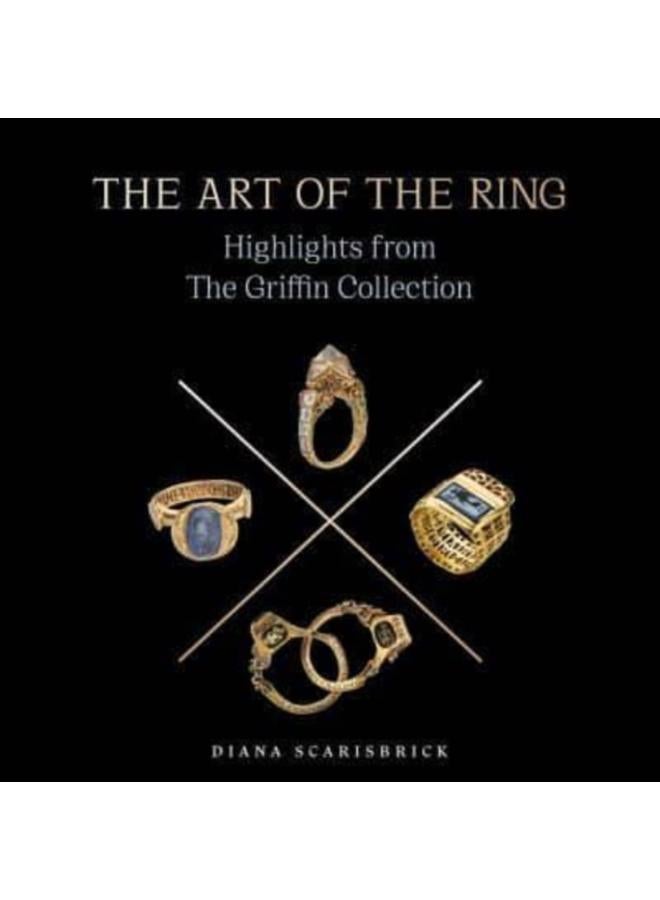 The Art of the Ring : Highlights from the Griffin Collection 