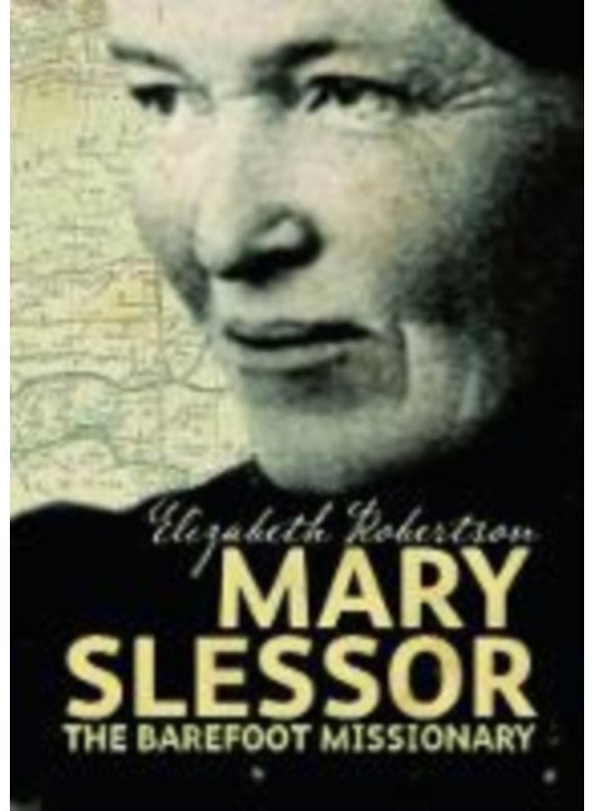 Mary Slessor The Barefoot Missionary - Paperback