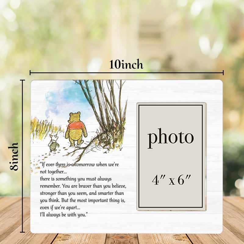 AKFVNSFK Pooh Bear Quote Picture Frame, Classic Pooh Bear Nursery Gifts, Inspirational Gifts for Her Him Friends, I'll Always Be With You Photo Frame for 4 x 6 Inch Photo - Image 2