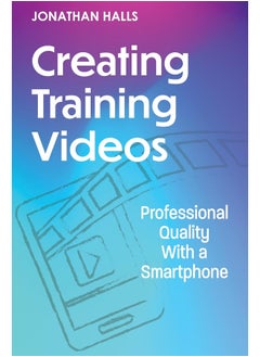 Creating Training Videos: Professional Quality With a Smartphone 