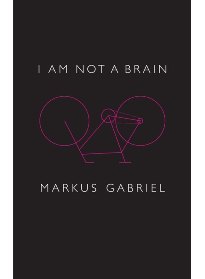 I am Not a Brain Philosophy of Mind for the 21st Century - Paperback