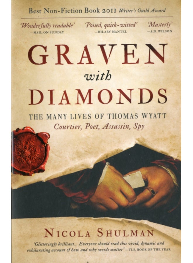 Graven with Diamonds : Sir Thomas Wyatt and the Inventions of Love 