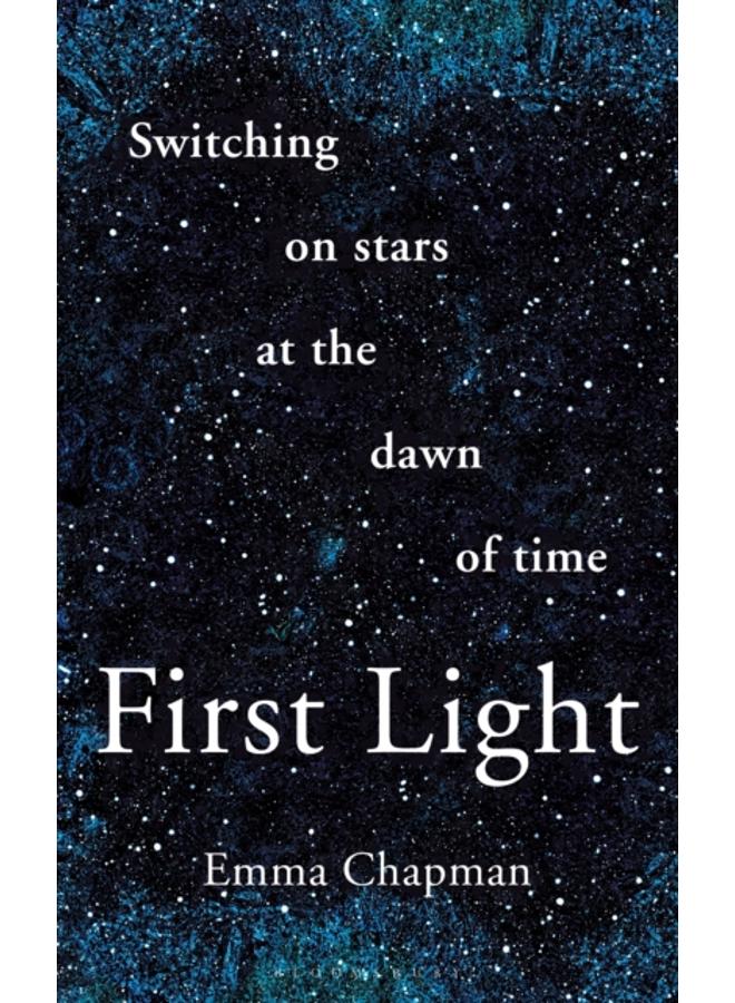 First Light : Switching on Stars at the Dawn of Time 