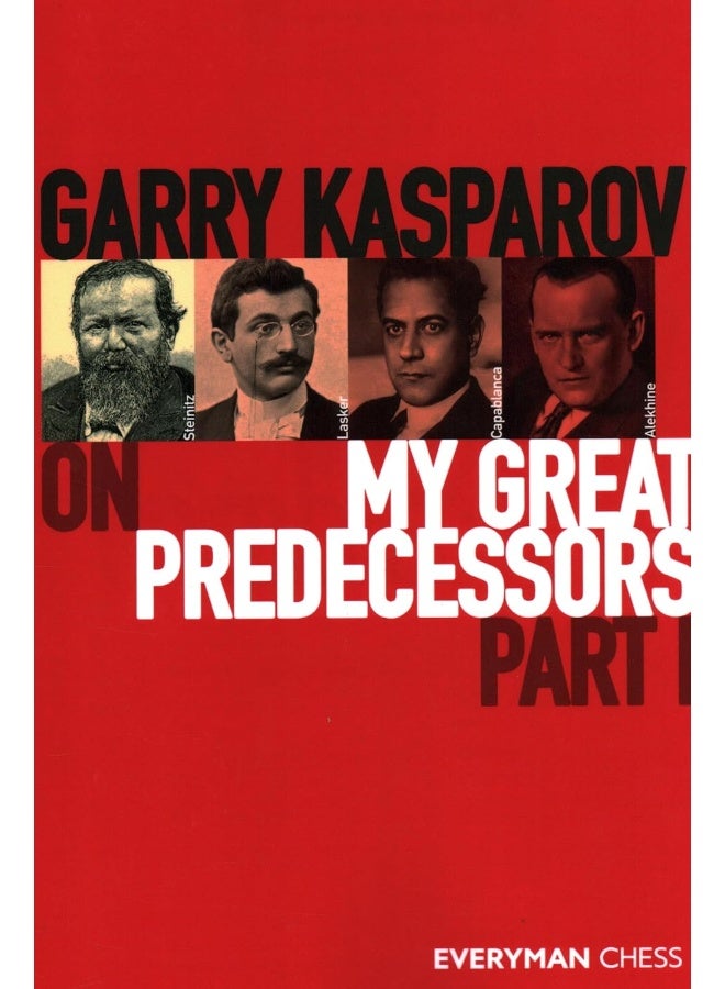 Garry Kasparov on My Great Predecessors, Part One 