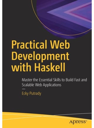 Practical Web Development with Haskell Master the Essential Skills to Build Fast and Scalable Web Applications - Paperback - pzsku/Z1C29267C5CC6A82C77C1Z/45/1761130031/5a9037ef-36ad-44a6-afca-01f6b5444550