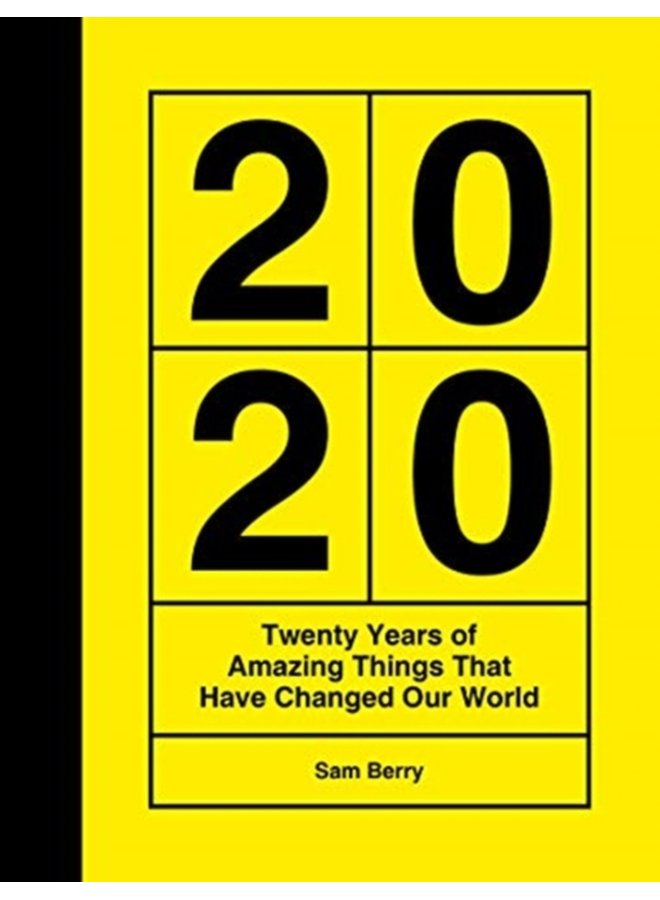 2020 Twenty Years of Amazing Things That Have Changed Our World - Hardback