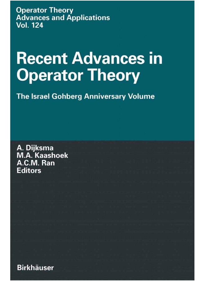 Recent Advances in Operator Theory: The Israel Gohberg Anniversary Volume International Workshop in Groningen, June 1998 