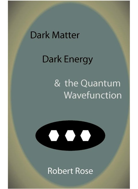 Dark Matter, Dark Energy & the Quantum Wavefunction