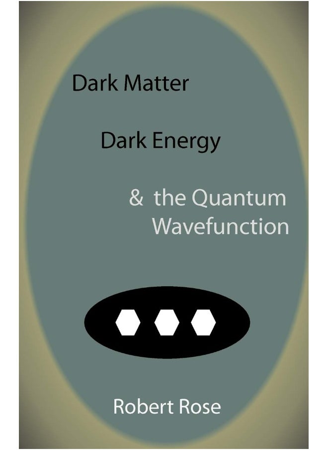 Dark Matter, Dark Energy & the Quantum Wavefunction  - Image 1
