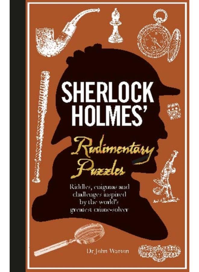 Sherlock Holmes' Rudimentary Puzzles : Riddles, enigmas and challenges 