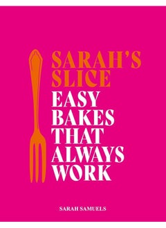 Sarah's Slice: Easy Bakes that Always Work  - Image 5