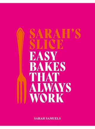 Sarah's Slice: Easy Bakes that Always Work - pzsku/Z1C31E73CE2150098C3B1Z/45/1749822949/d827e8b9-fb66-443e-95e2-e8a30127ec27