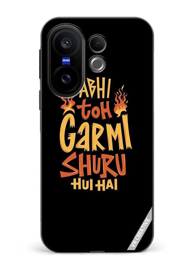 Protective Case Cover For Vivo X200 FE Abhi Toh Garmi Design Multicolour