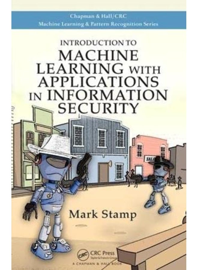 Introduction to Machine Learning with Applications in Information Security