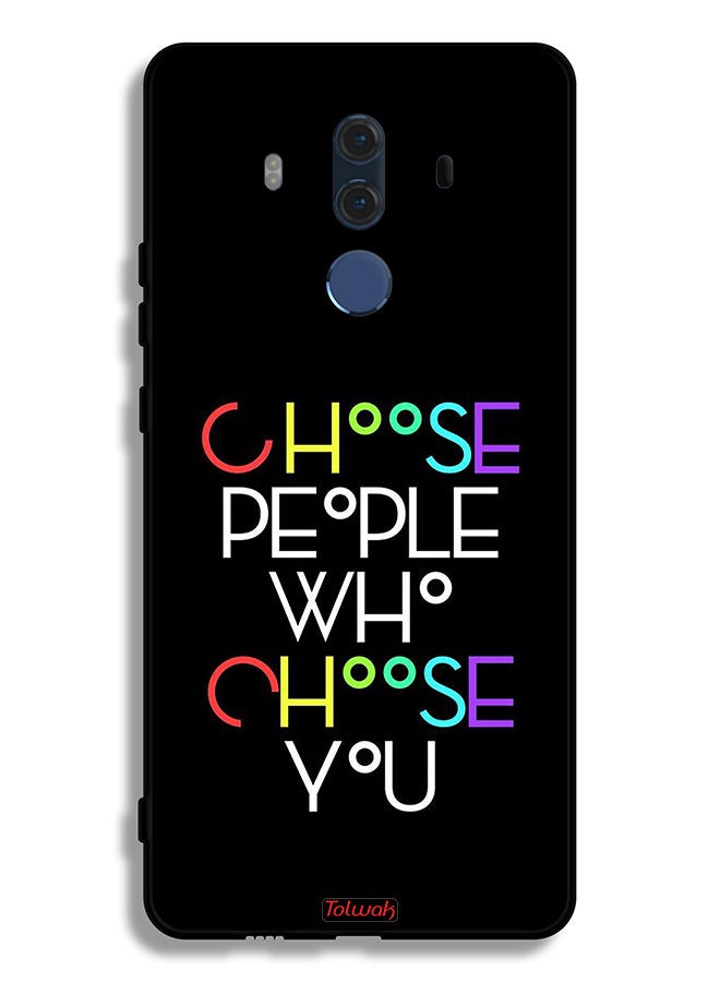 Tolwak Huawei Mate 10 Pro Protective Case Cover Choose People Who Choose You - Image 2