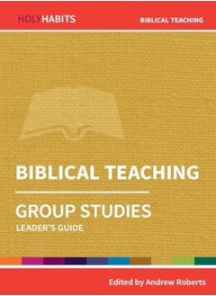 Holy Habits Group Studies: Biblical Teaching 