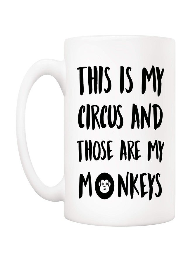 5Aup Christmas Gifts Funny Quote Coffee Mug, This Is My Circus and Those Are My Monkeys Novelty Ceramic Cups 11Oz, Unique Birthday and Holiday Gifts for Daughter Teacher Friend - Image 2