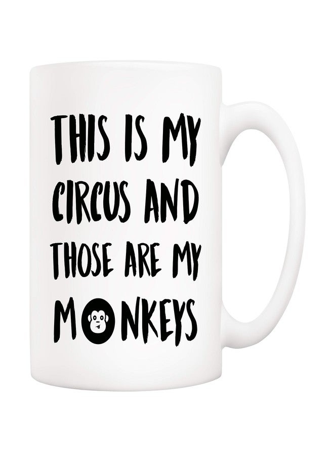 5Aup Christmas Gifts Funny Quote Coffee Mug, This Is My Circus and Those Are My Monkeys Novelty Ceramic Cups 11Oz, Unique Birthday and Holiday Gifts for Daughter Teacher Friend - Image 1