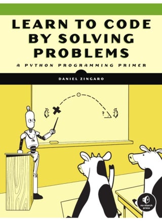 Learn To Code By Solving Problems : A Python Programming Primer - pzsku/Z1C3C46F759A61CF4ADACZ/45/_/1721383492/a3e4a72d-6b16-4b75-bd80-5e7a38cac4d6