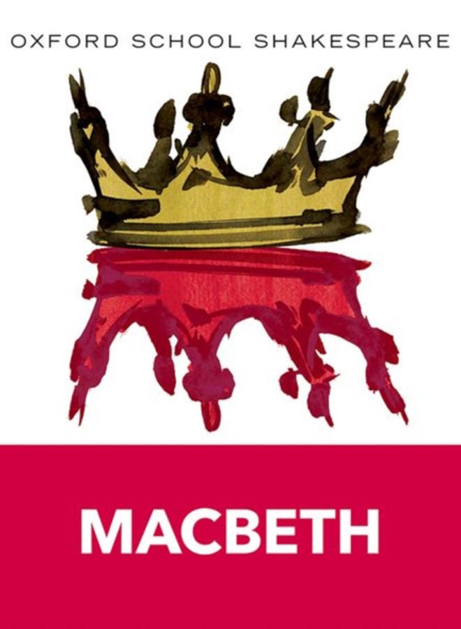 Oxford School Shakespeare: Oxford School Shakespeare: Macbeth