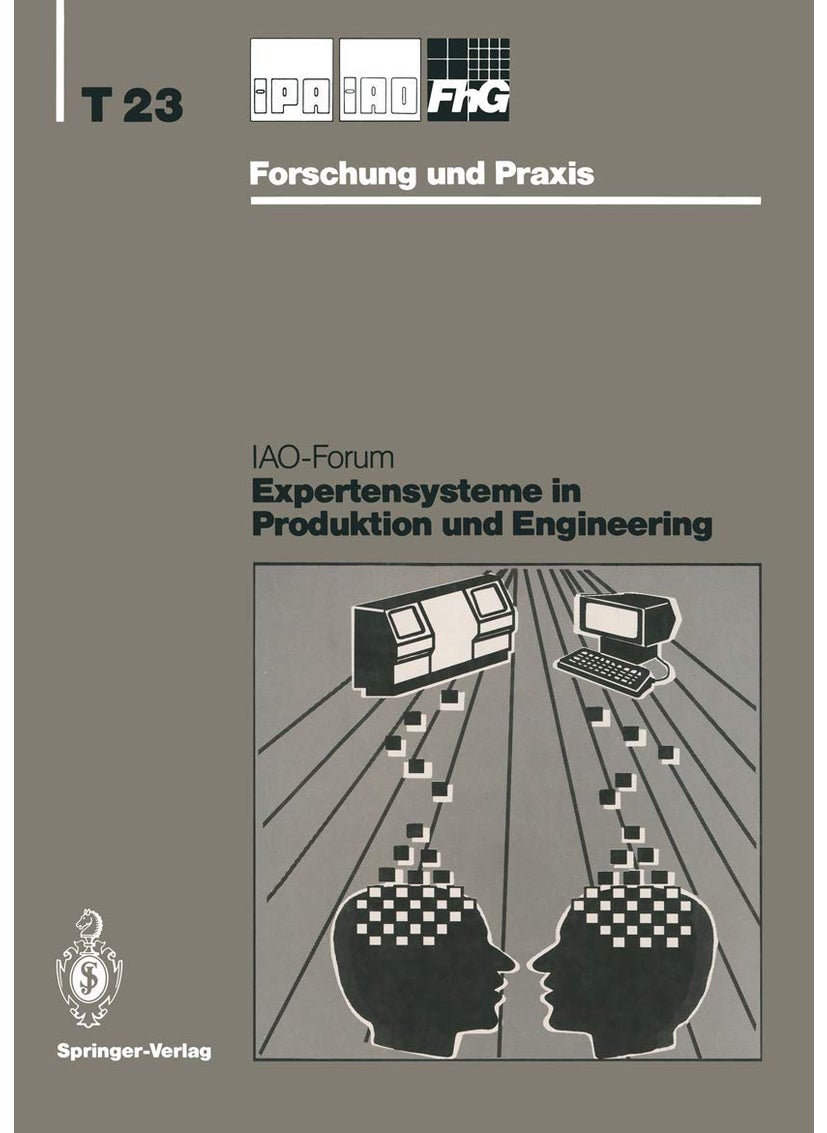 Expertensysteme in Produktion und Engineering: IAO-Forum 24. April 1991 