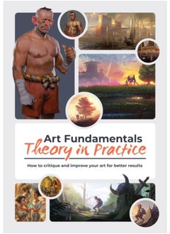 Art Fundamentals: Theory in Practice : How to critique your art for better results 
