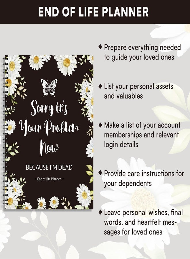 Phyxin End Of Life Planner, Im Dead Now What Planner, Sorry Its Your Problem Now Because Im Dead, Death Note Notebook for Possessions, Business Affairs, and Final Wishes, Flowers - Image 5