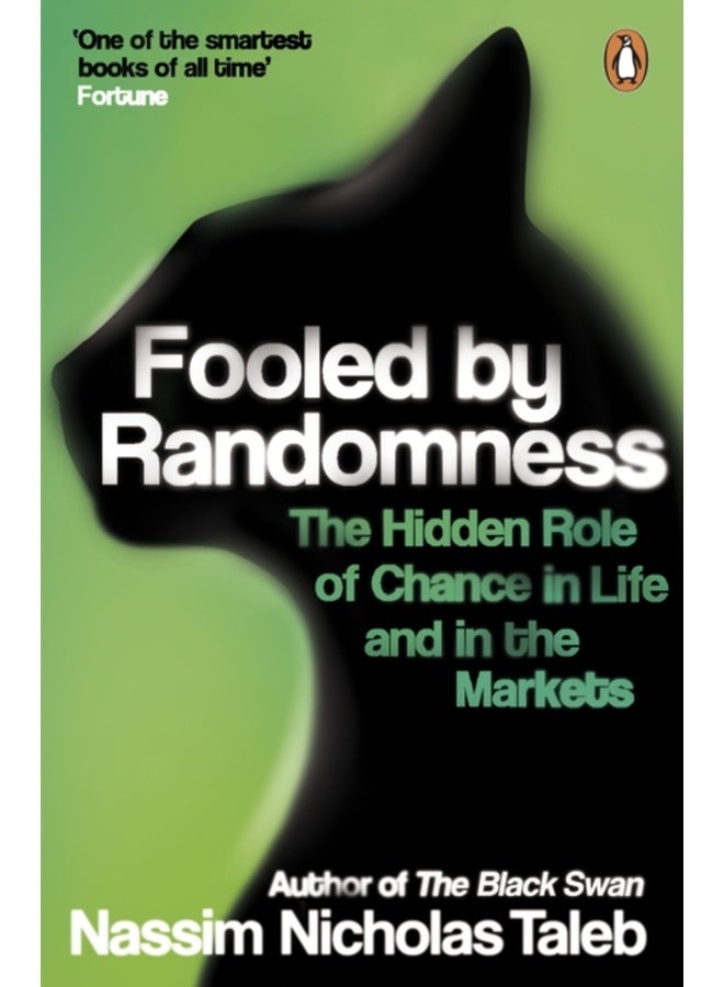 Fooled by Randomness The Hidden Role of Chance in Life and in the Markets 