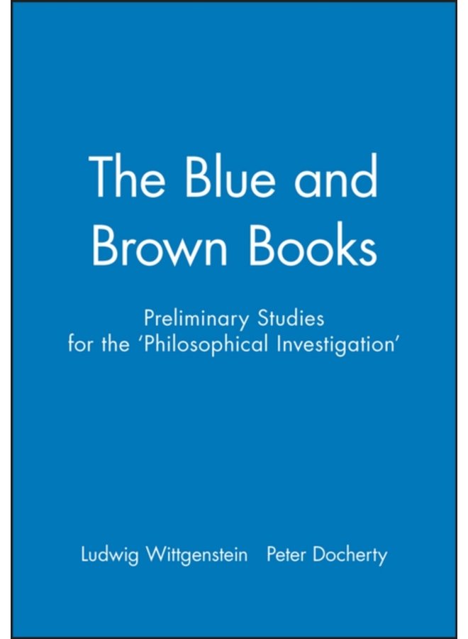 The Blue and Brown Books Preliminary Studies for the Philosophical Investigation - Paperback