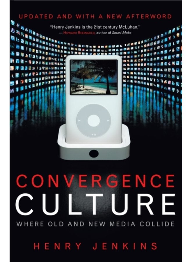 Convergence Culture Where Old and New Media Collide - Paperback