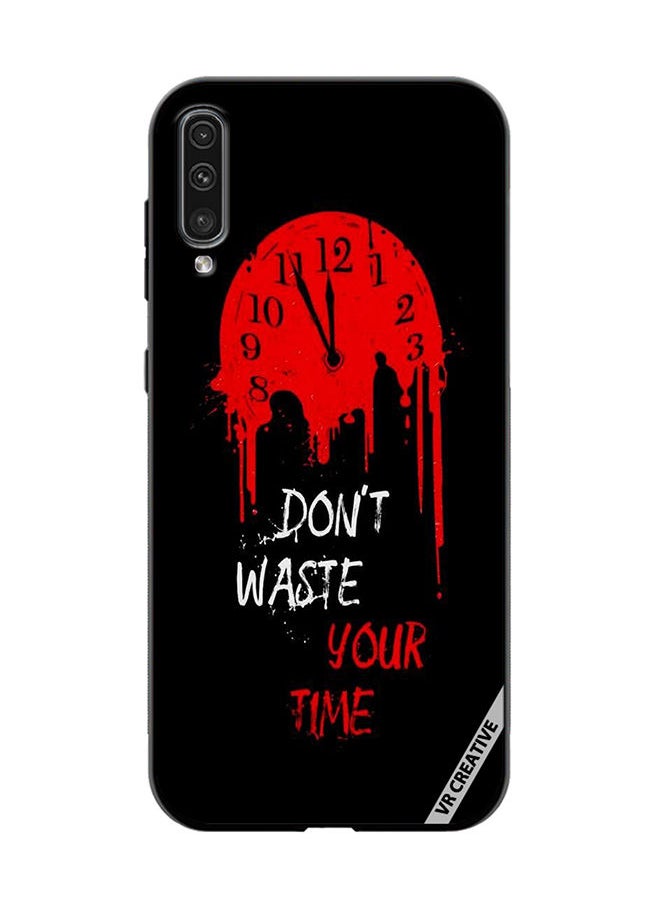 Protective Case Cover For Samsung Galaxy A70/A70s Don't Waste Your Time Design Multicolour