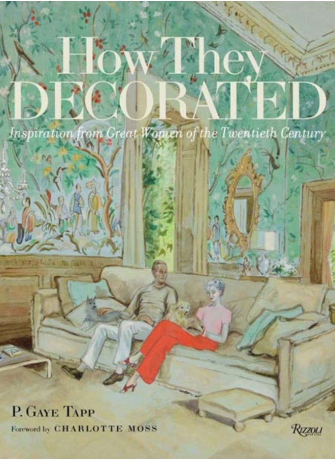 How They Decorated : Inspiration from Great Women of the Twentieth Century 