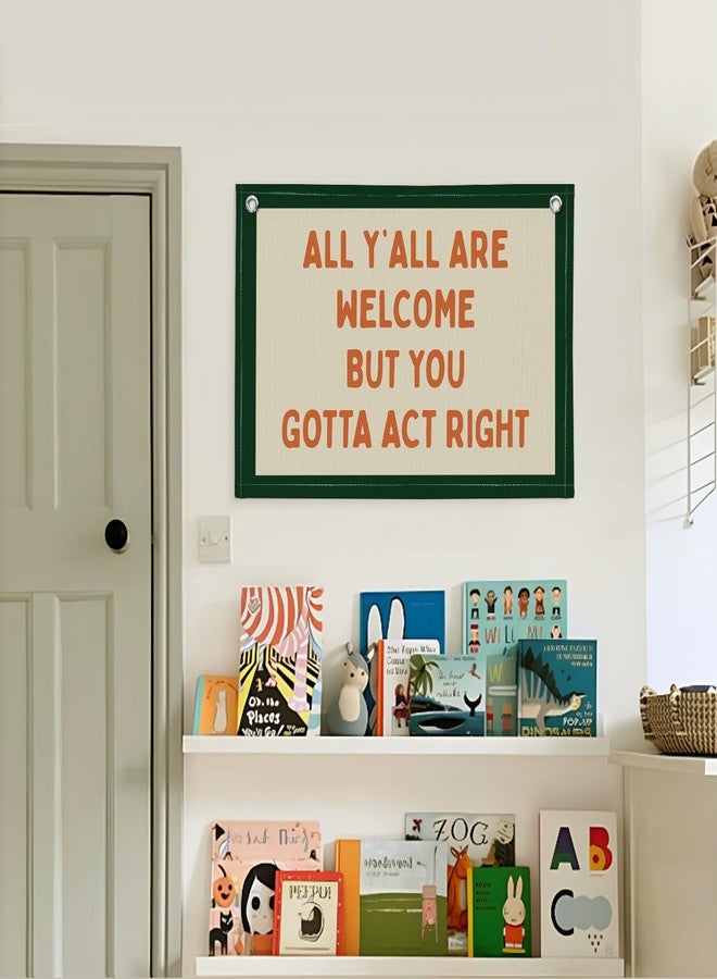 Lacama Kid Room Decor, Boys Room Wall Decor, All Y'all Are Welcome but You Gotta Act Right Linen Hanging Flag, Gifts for Kids, Gifts for Boys, Dorm Wall Decor for Living Room Banner 30x20 (Green) - Image 2