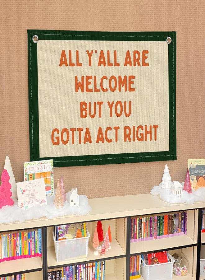 Lacama Kid Room Decor, Boys Room Wall Decor, All Y'all Are Welcome but You Gotta Act Right Linen Hanging Flag, Gifts for Kids, Gifts for Boys, Dorm Wall Decor for Living Room Banner 30x20 (Green) - Image 4
